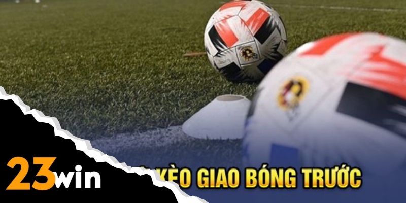 Định nghĩa kèo Kick Off